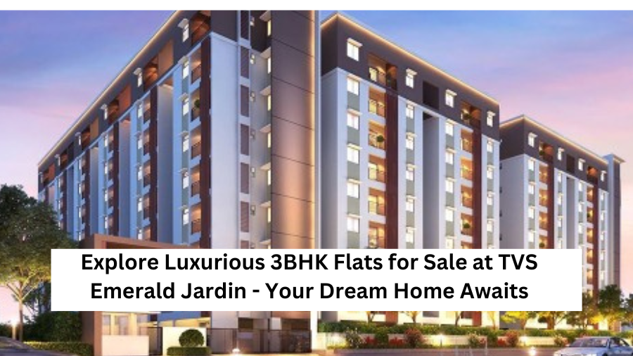 1BHK Flats for Sale at TVS Emerald Jardin